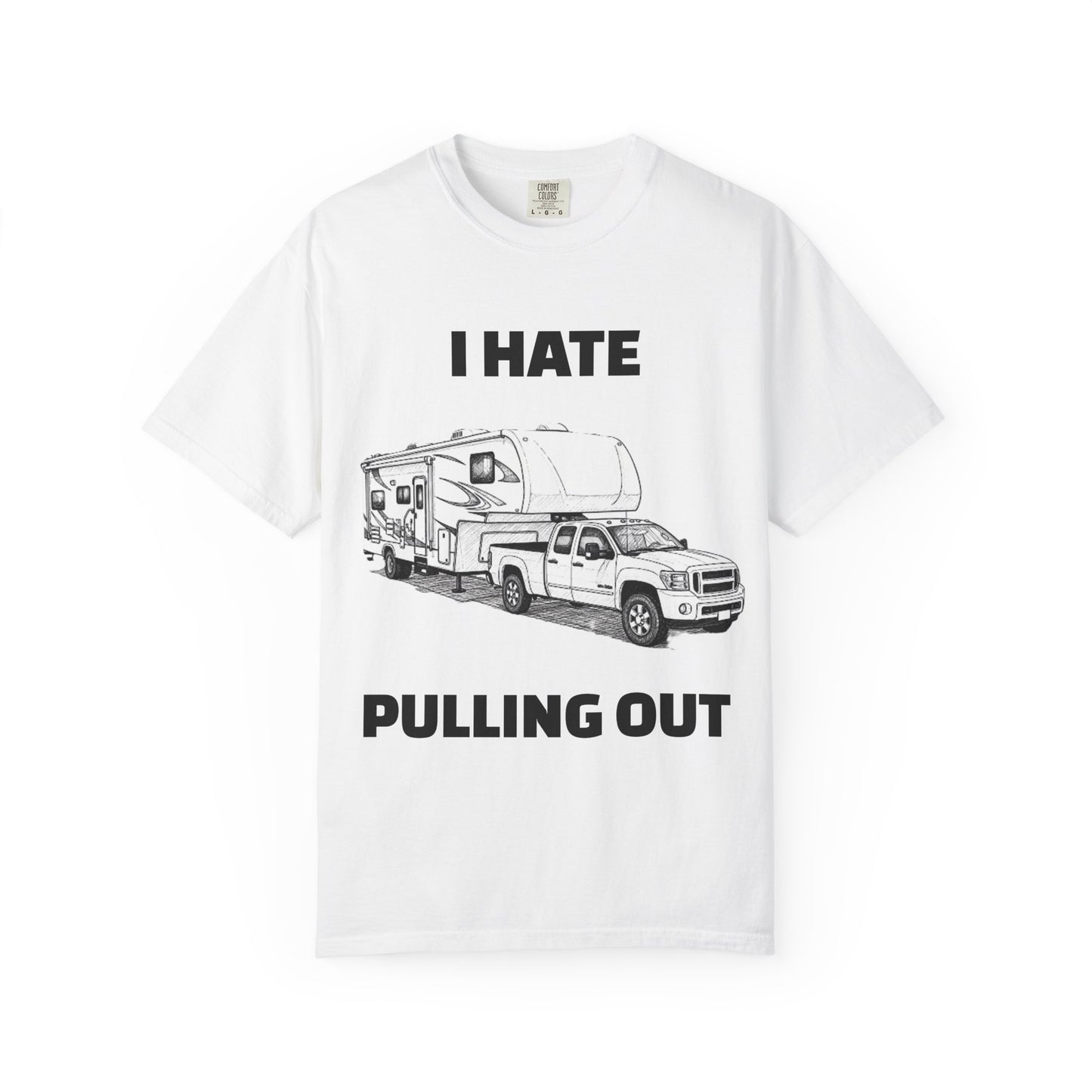Funny RV Camping T-shirt, I Hate Pulling Out Tee, Gift for RV Lovers, Unisex Graphic Shirt, Adventure Apparel
