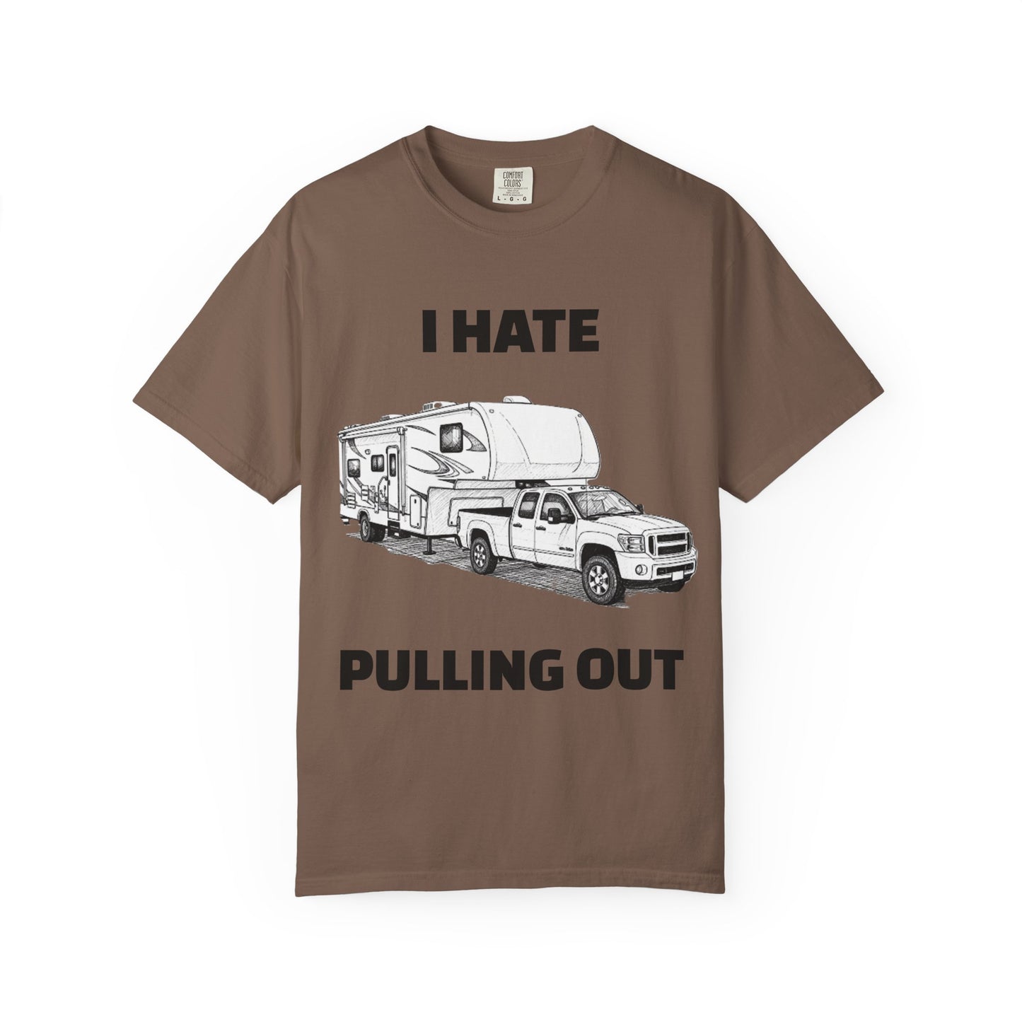 Funny RV Camping T-shirt, I Hate Pulling Out Tee, Gift for RV Lovers, Unisex Graphic Shirt, Adventure Apparel