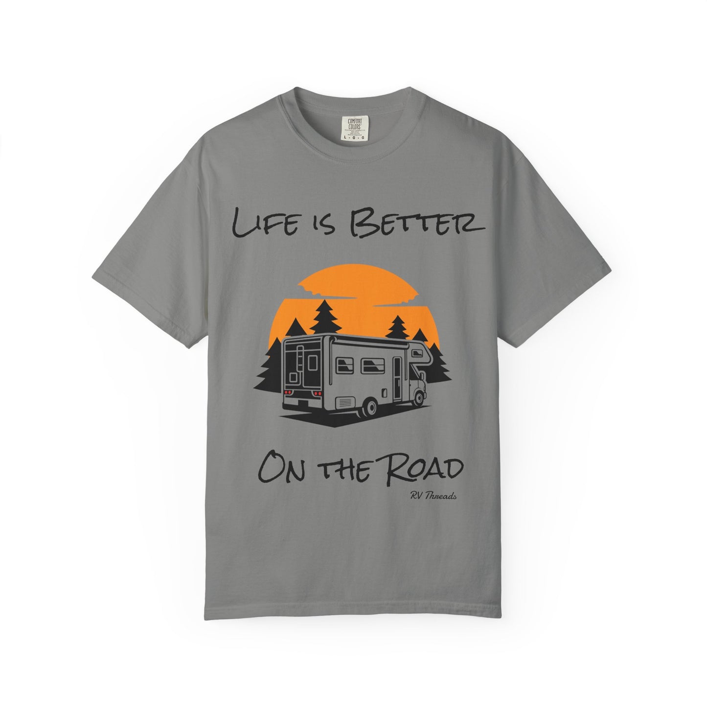 Unisex Garment-Dyed T-Shirt - Life is Better On the Road, RV Lover Shirt, Camping Gift, Adventure Tee, Travel Apparel