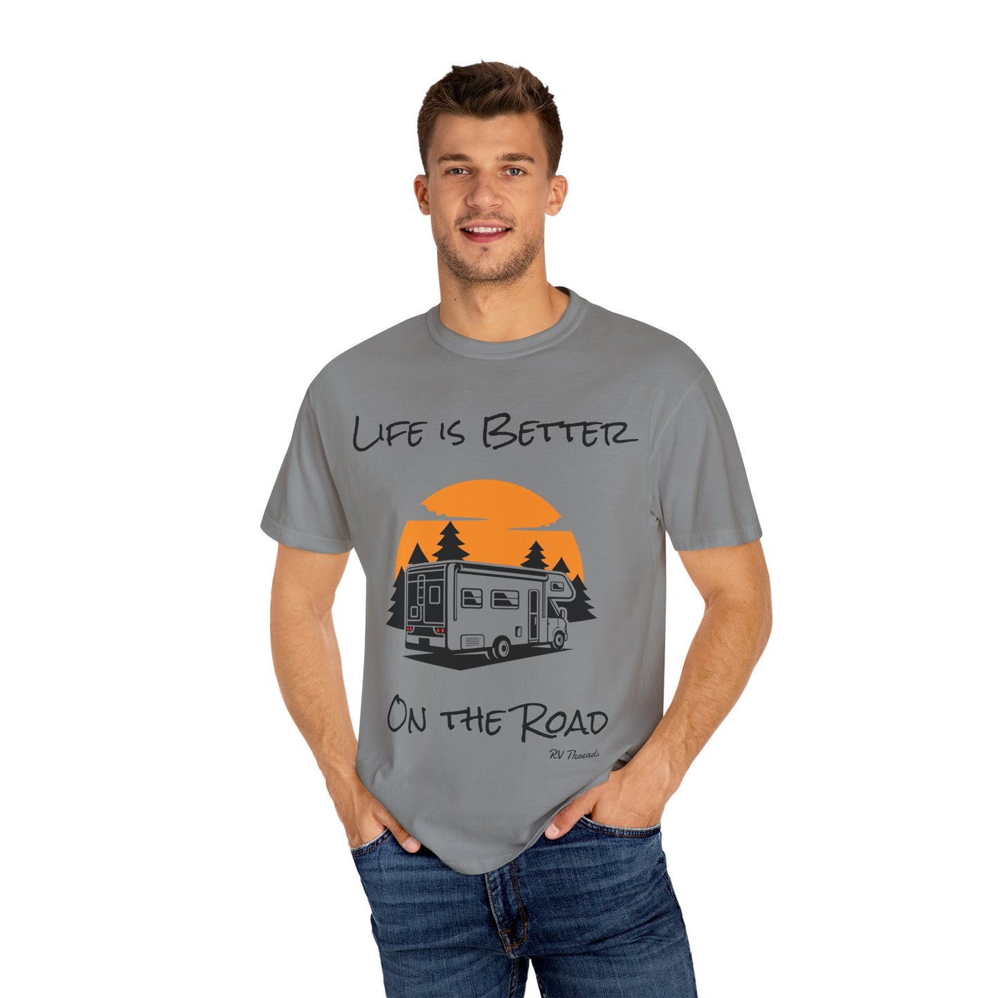 Unisex Garment-Dyed T-Shirt - Life is Better On the Road, RV Lover Shirt, Camping Gift, Adventure Tee, Travel Apparel