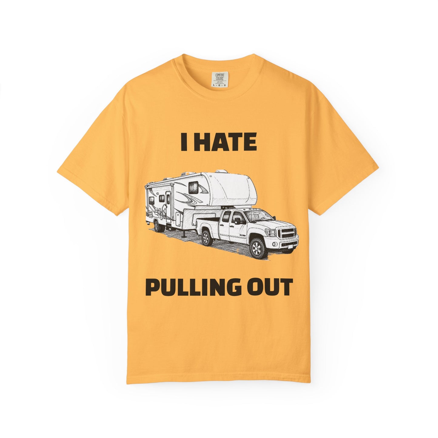 Funny RV Camping T-shirt, I Hate Pulling Out Tee, Gift for RV Lovers, Unisex Graphic Shirt, Adventure Apparel