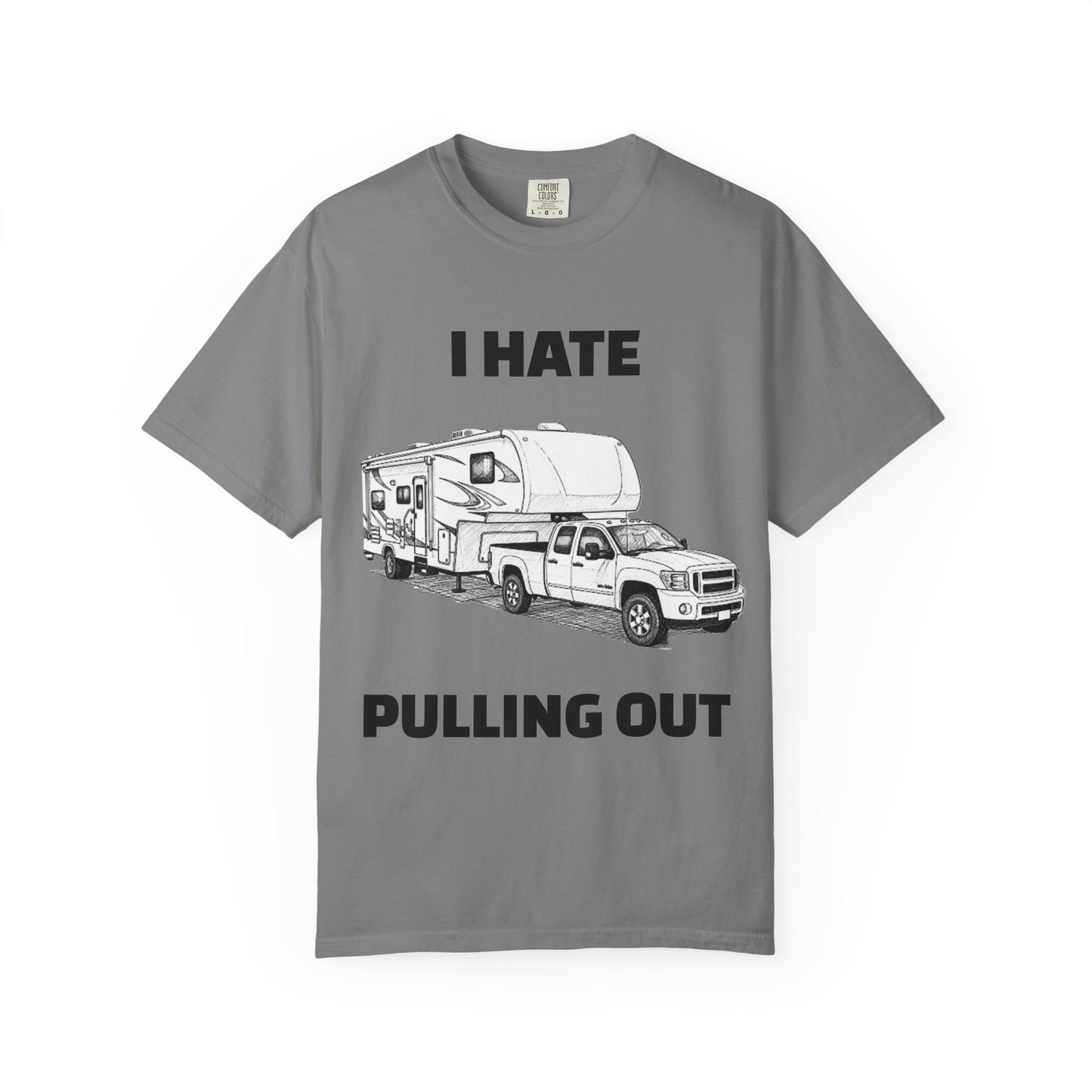 Funny RV Camping T-shirt, I Hate Pulling Out Tee, Gift for RV Lovers, Unisex Graphic Shirt, Adventure Apparel