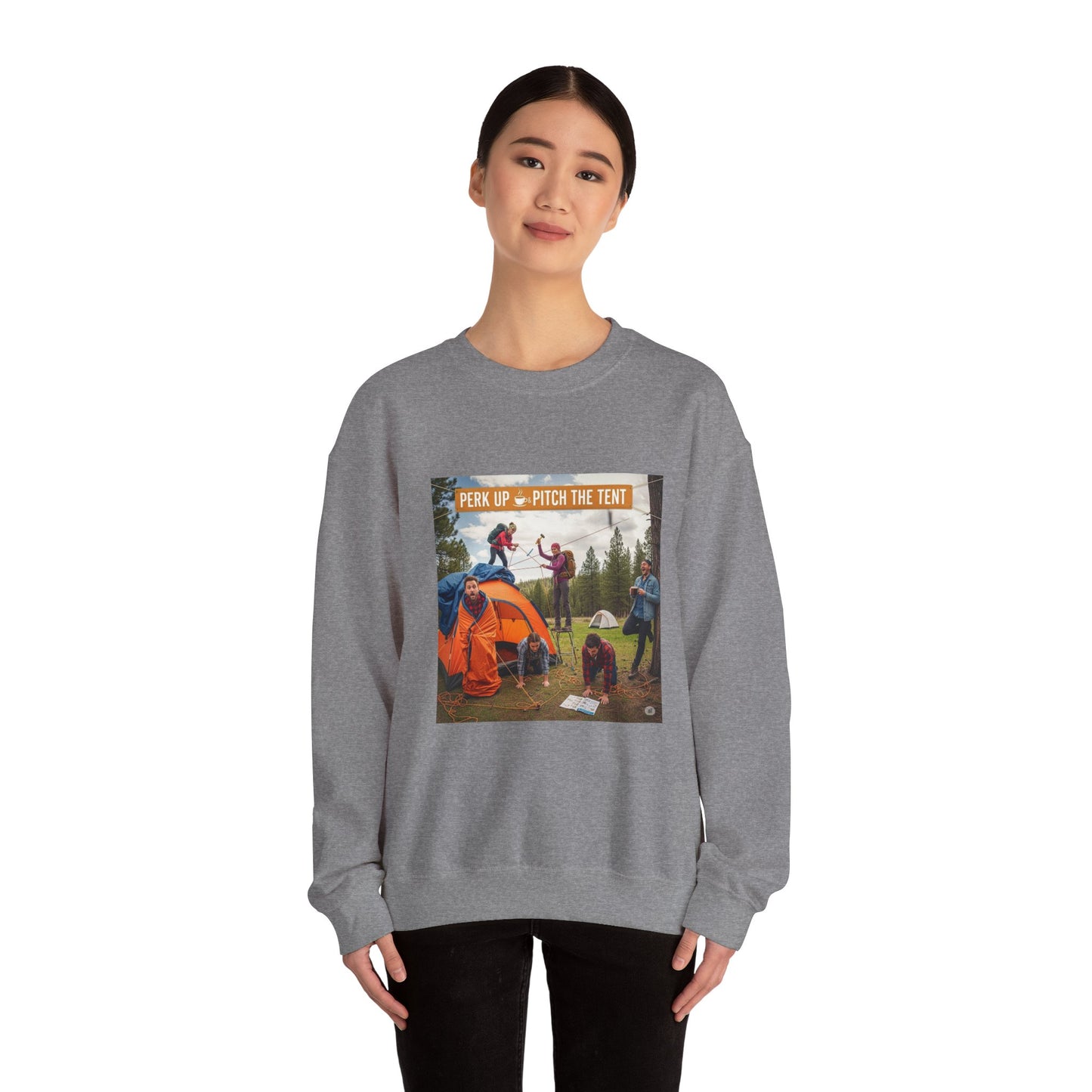 Cozy Camper Sweatshirt- "Perk Up, Pitch The Tent"