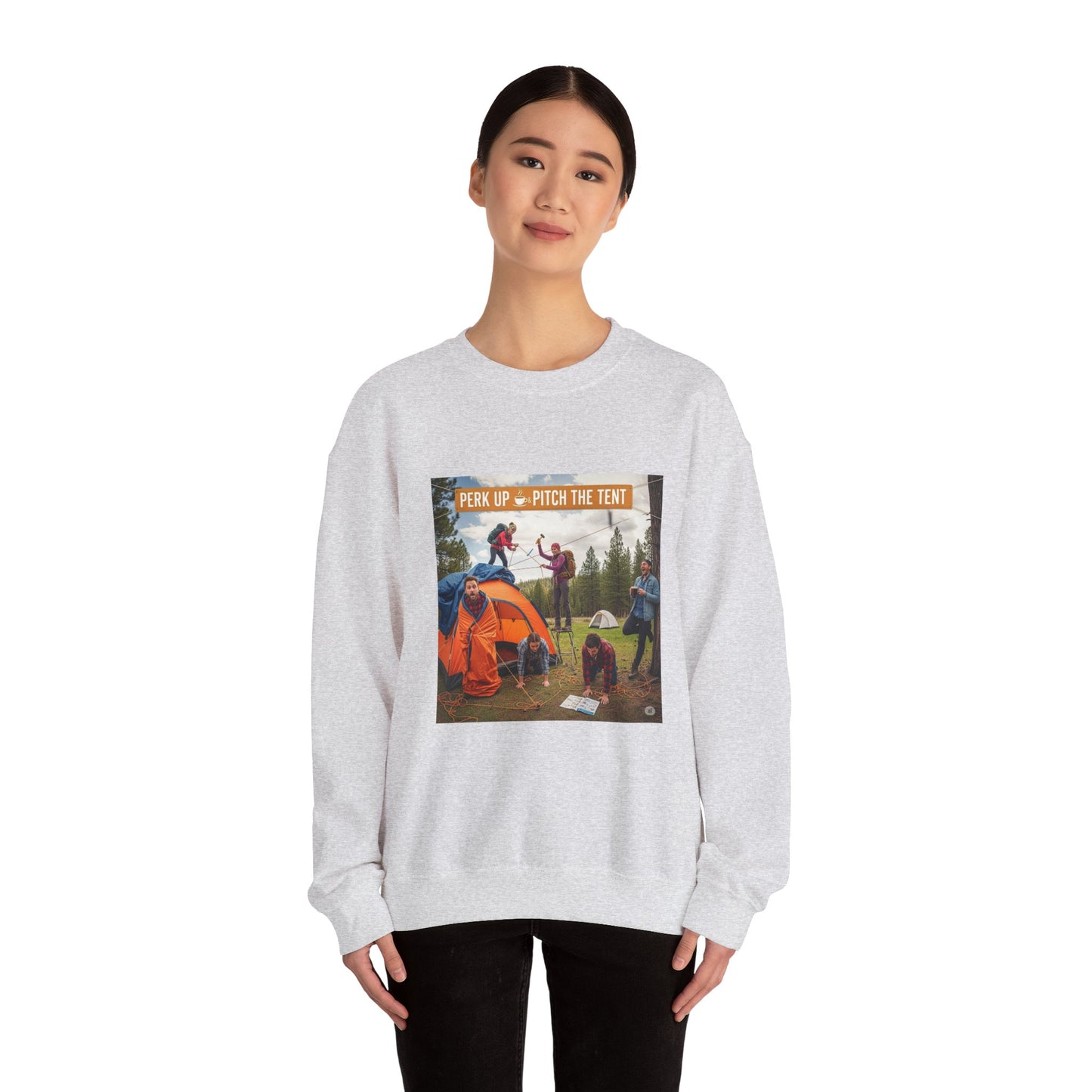 Cozy Camper Sweatshirt- "Perk Up, Pitch The Tent"