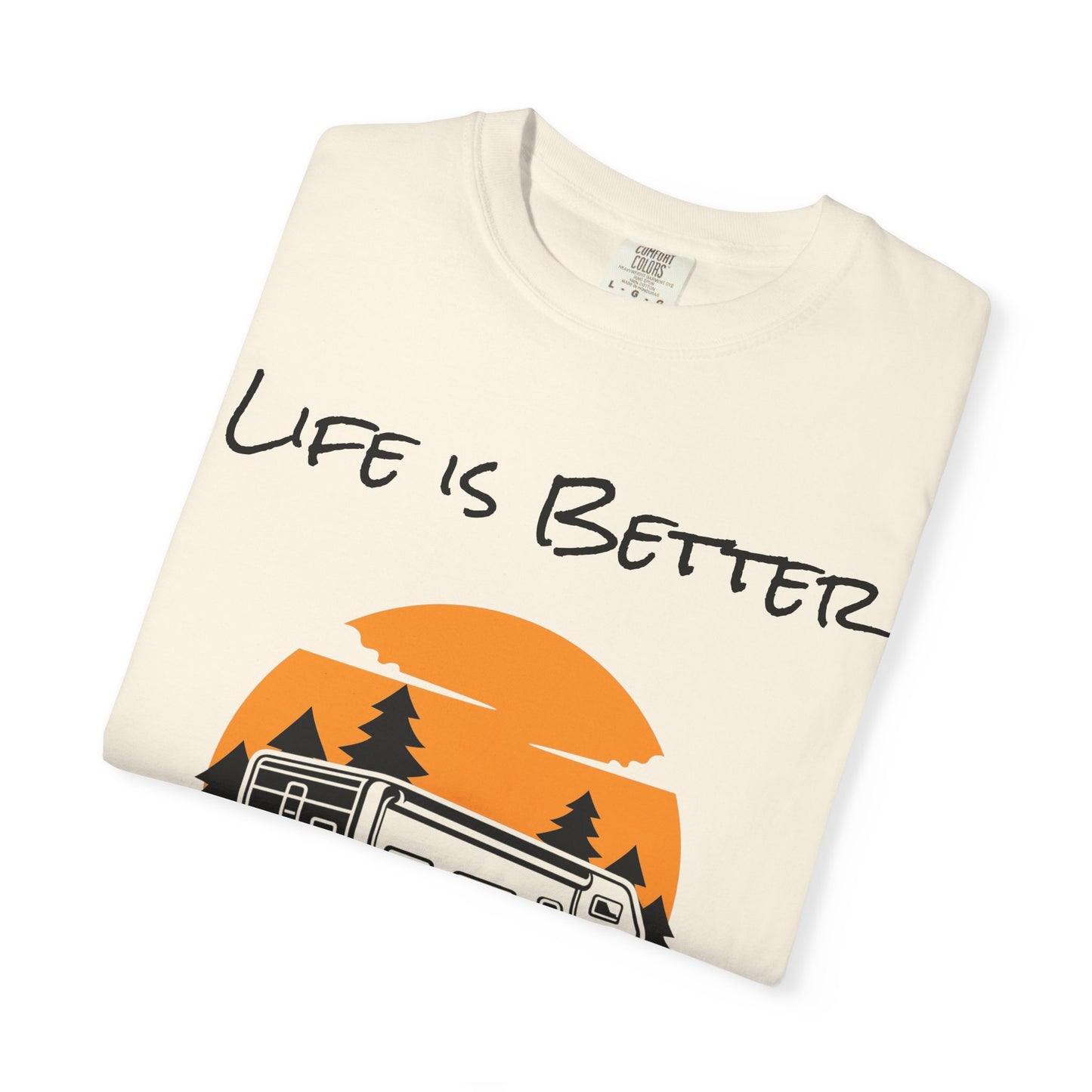 Unisex Garment-Dyed T-Shirt - Life is Better On the Road, RV Lover Shirt, Camping Gift, Adventure Tee, Travel Apparel