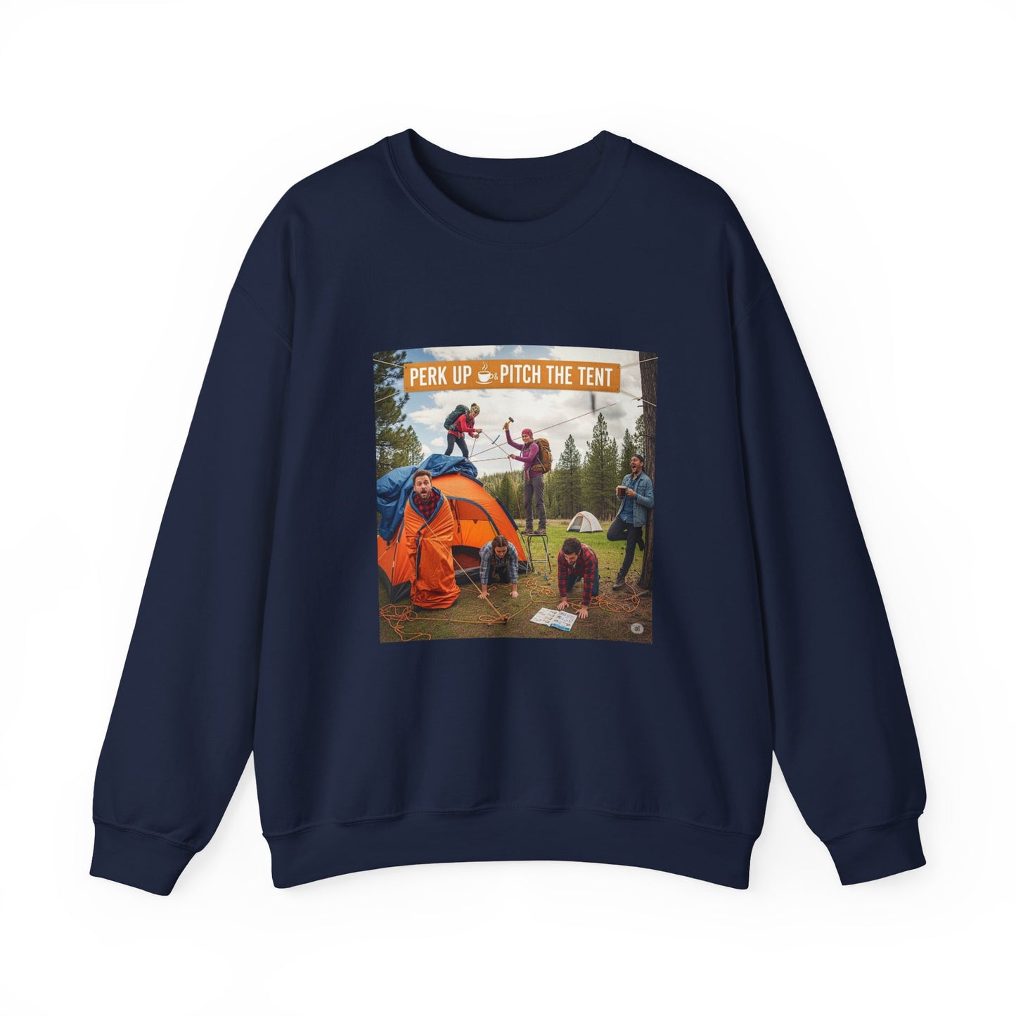 Cozy Camper Sweatshirt- "Perk Up, Pitch The Tent"