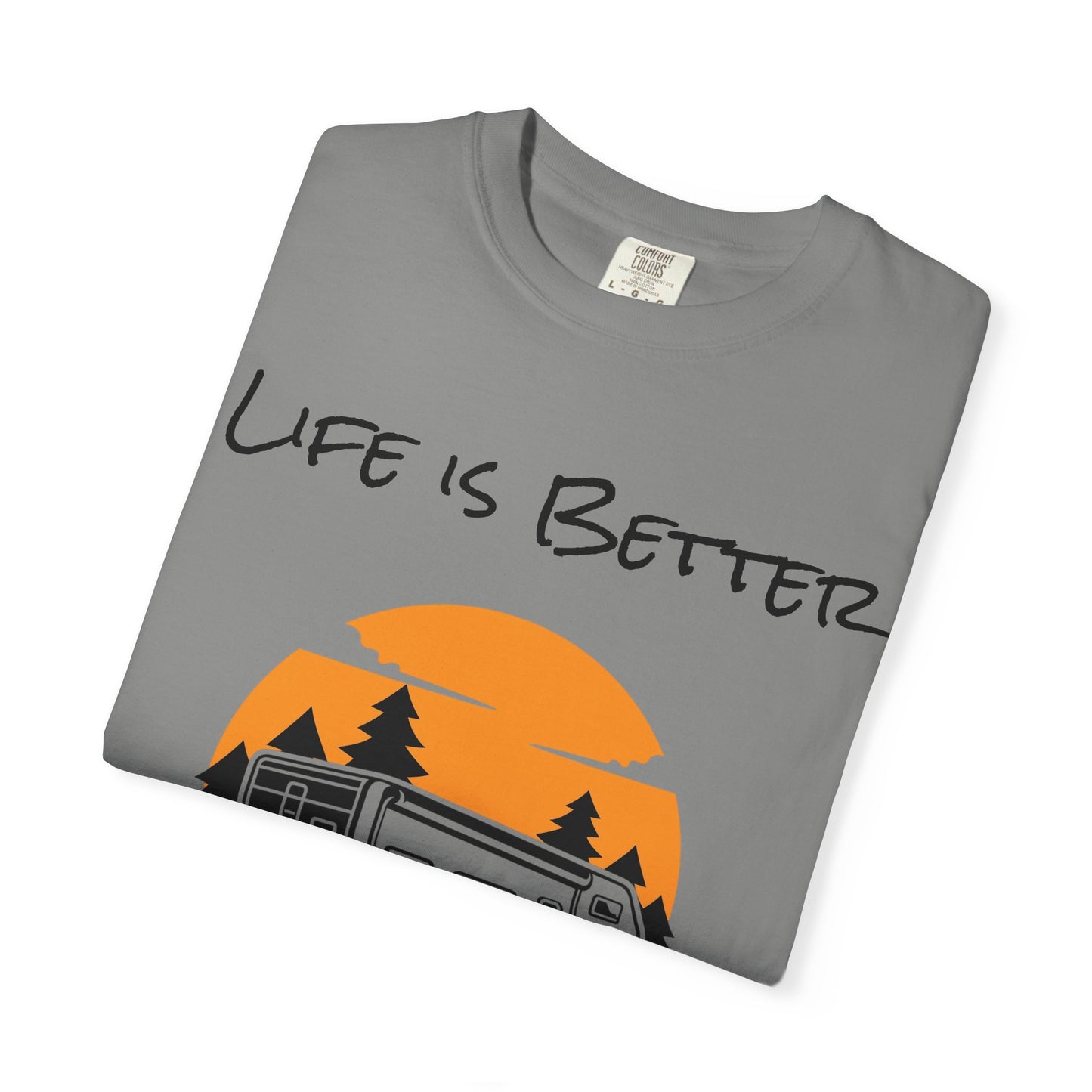 Unisex Garment-Dyed T-Shirt - Life is Better On the Road, RV Lover Shirt, Camping Gift, Adventure Tee, Travel Apparel