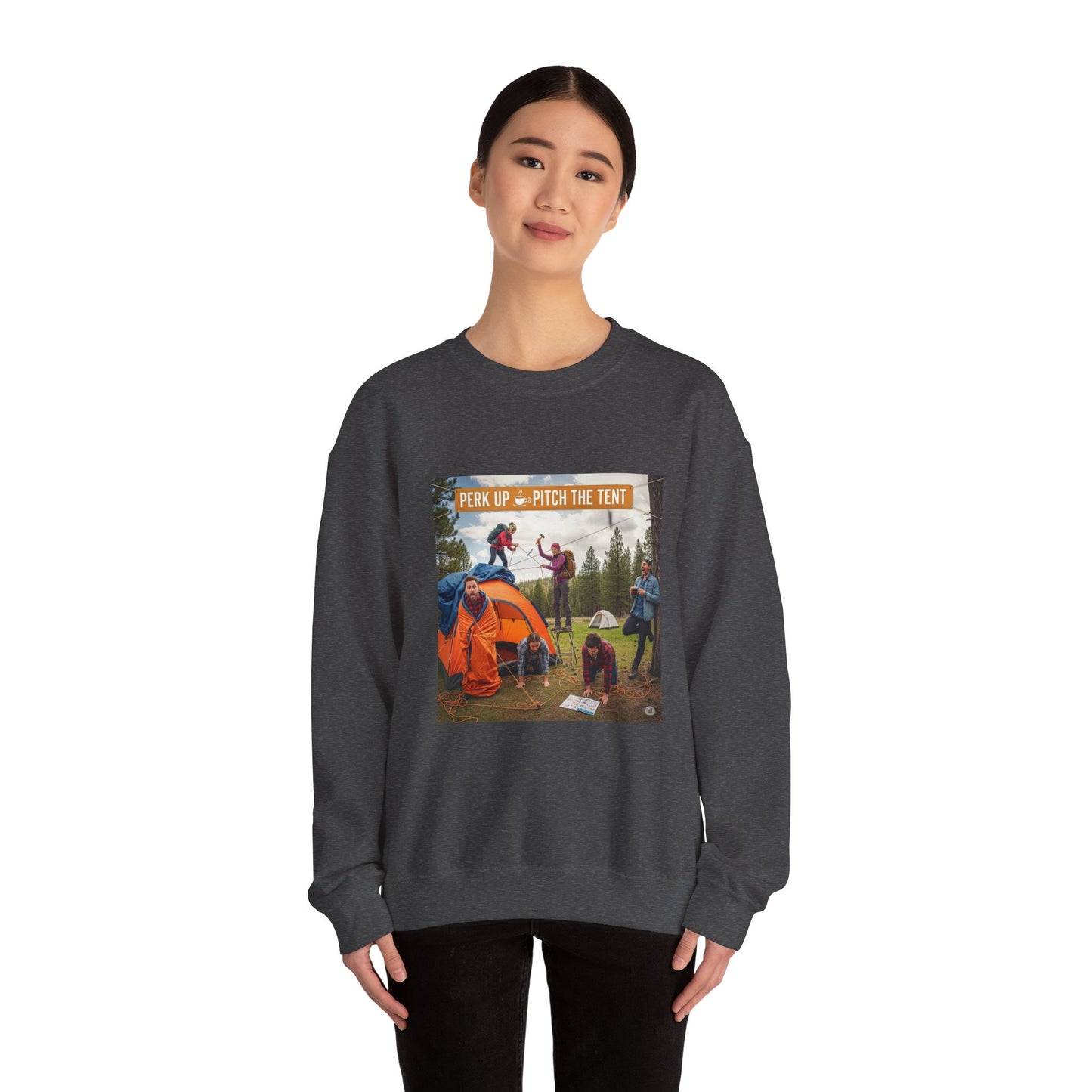 Cozy Camper Sweatshirt- "Perk Up, Pitch The Tent"