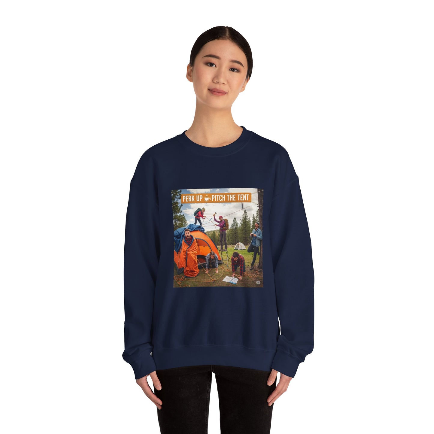 Cozy Camper Sweatshirt- "Perk Up, Pitch The Tent"