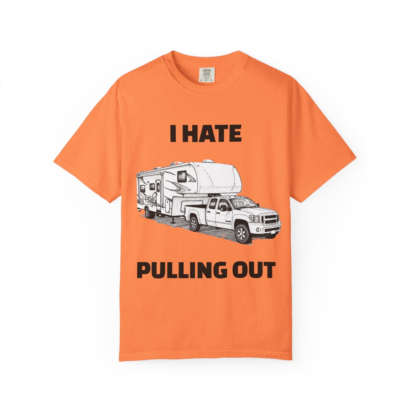 Funny RV Camping T-shirt, I Hate Pulling Out Tee, Gift for RV Lovers, Unisex Graphic Shirt, Adventure Apparel