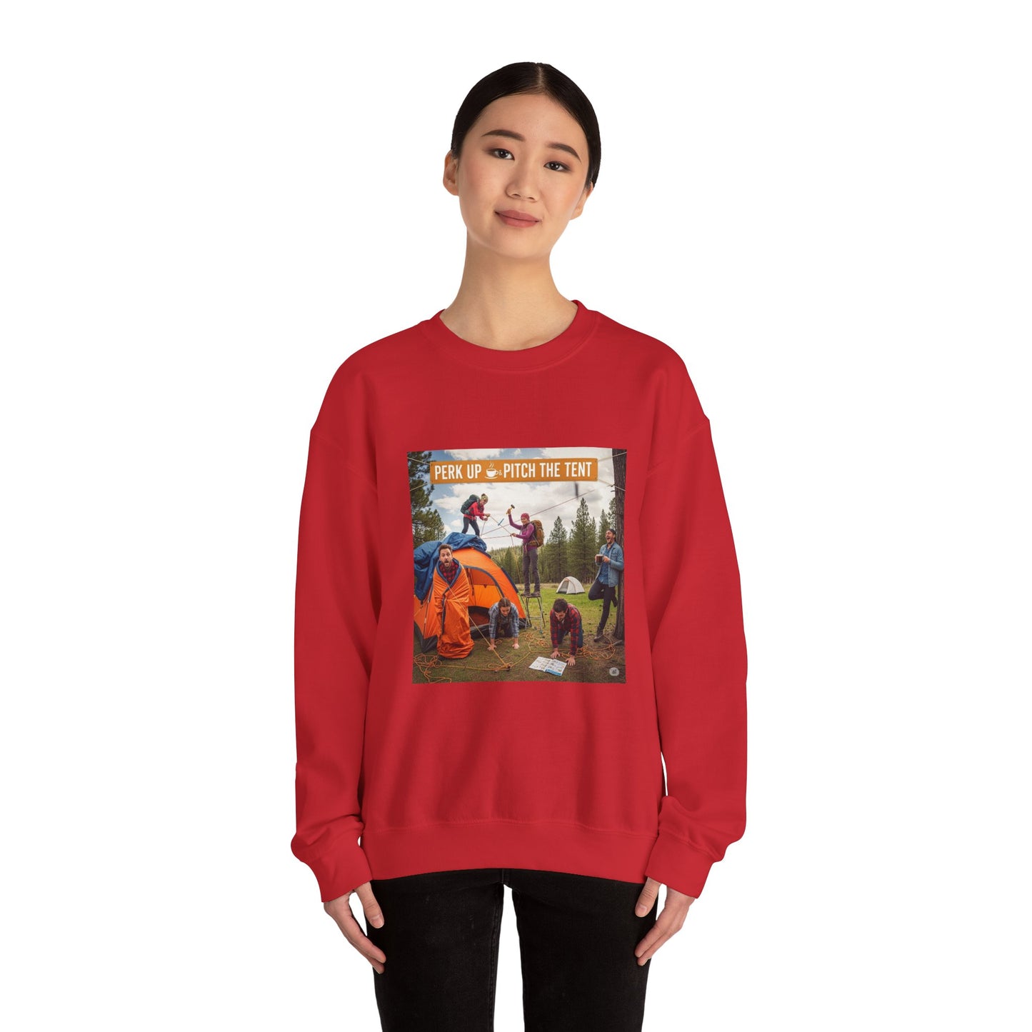 Cozy Camper Sweatshirt- "Perk Up, Pitch The Tent"