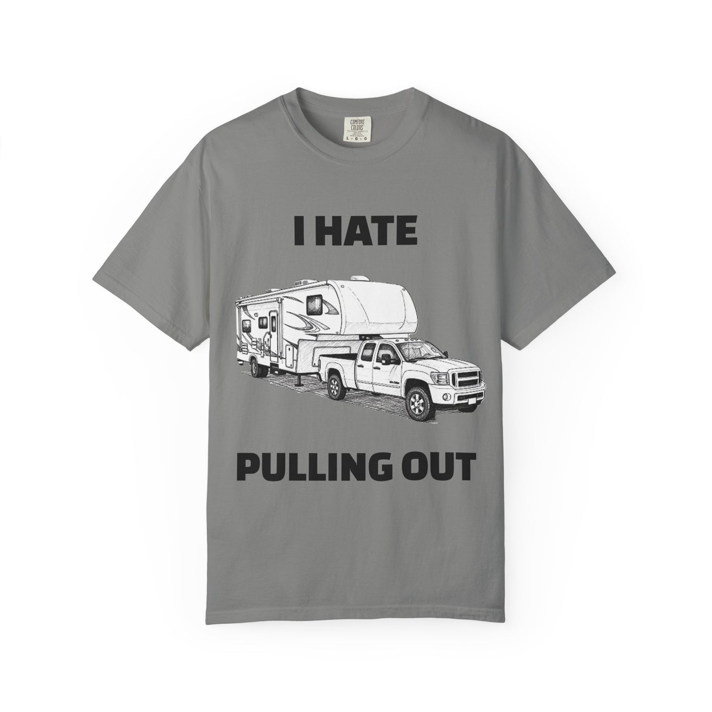Funny RV Camping T-shirt, I Hate Pulling Out Tee, Gift for RV Lovers, Unisex Graphic Shirt, Adventure Apparel