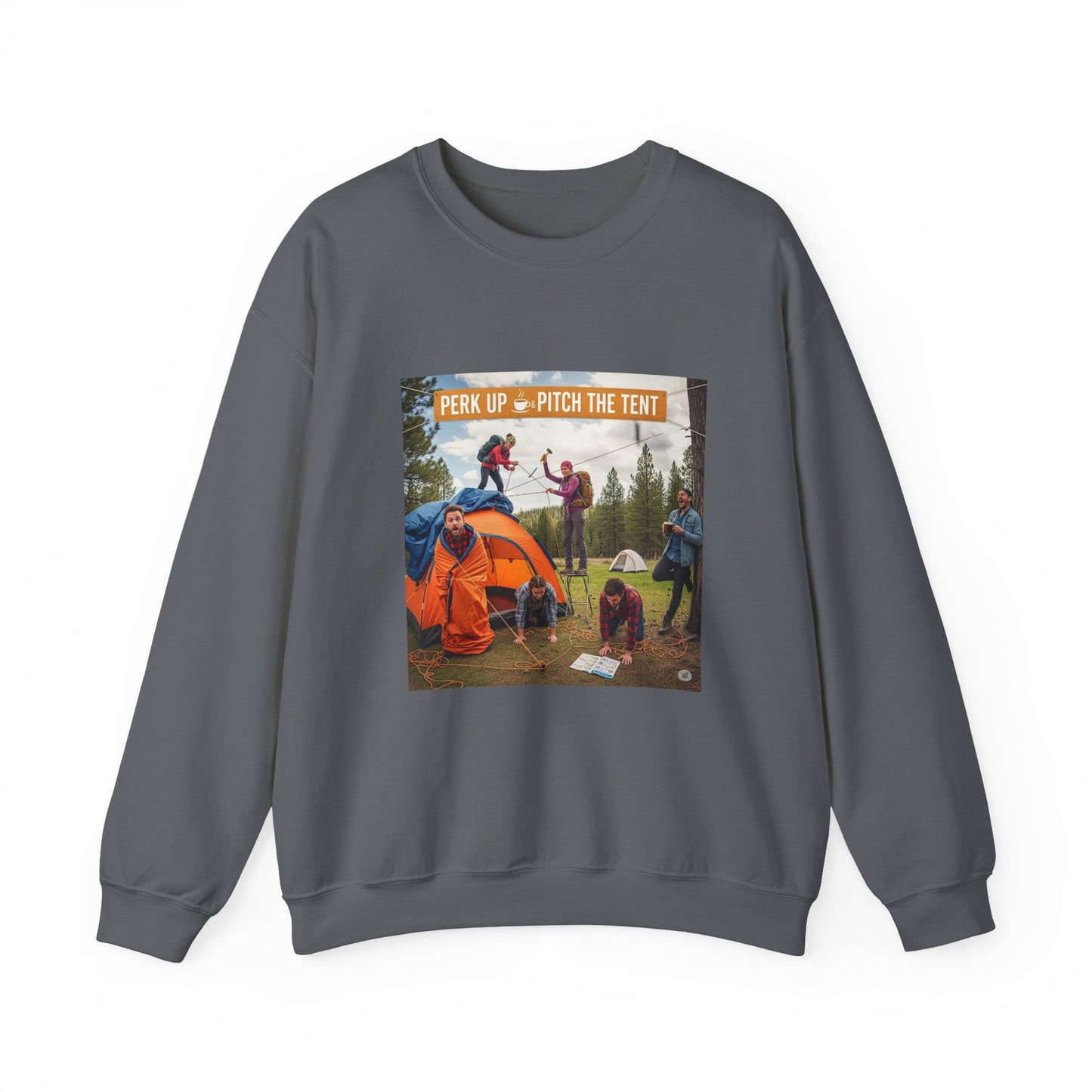 Cozy Camper Sweatshirt- "Perk Up, Pitch The Tent"
