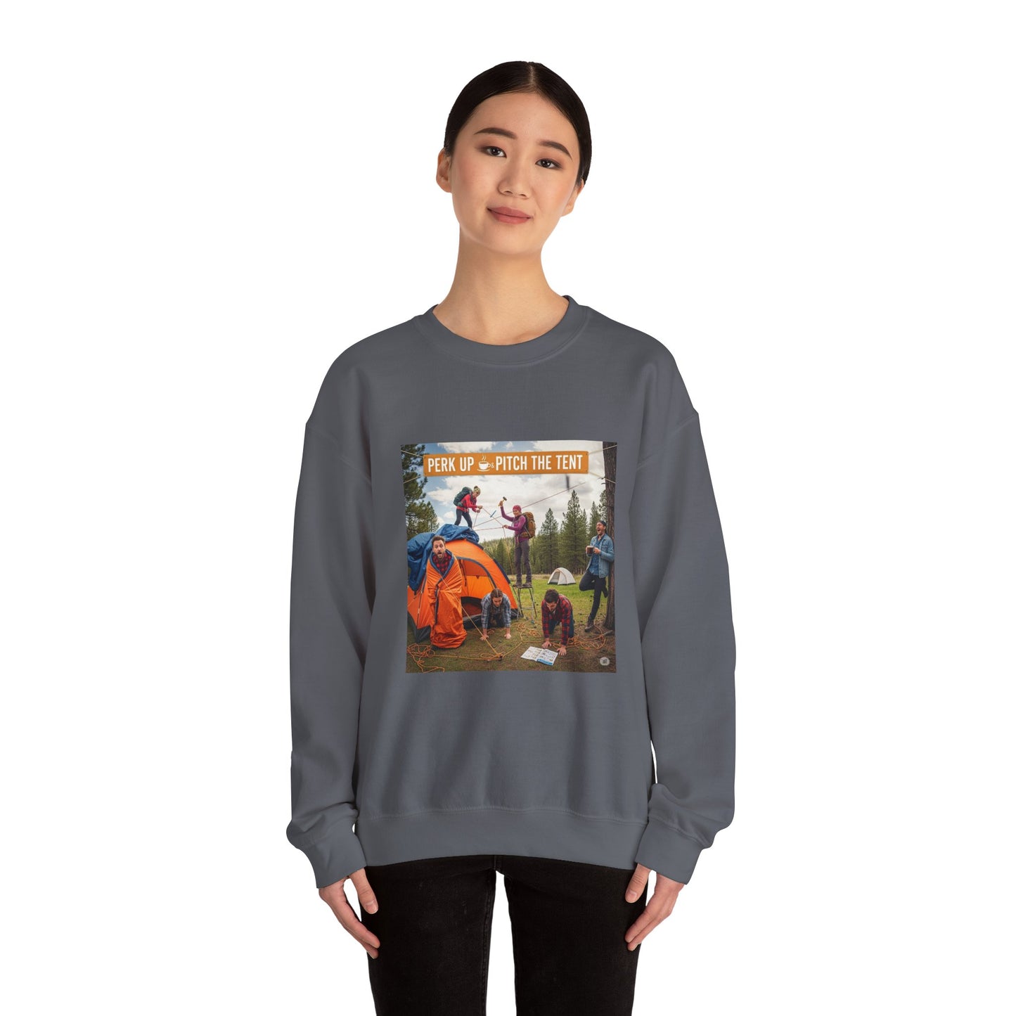 Cozy Camper Sweatshirt- "Perk Up, Pitch The Tent"