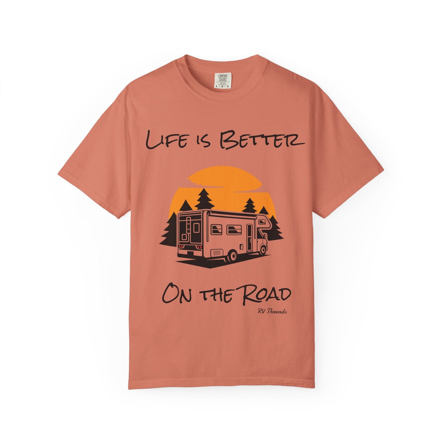Unisex Garment-Dyed T-Shirt - Life is Better On the Road, RV Lover Shirt, Camping Gift, Adventure Tee, Travel Apparel