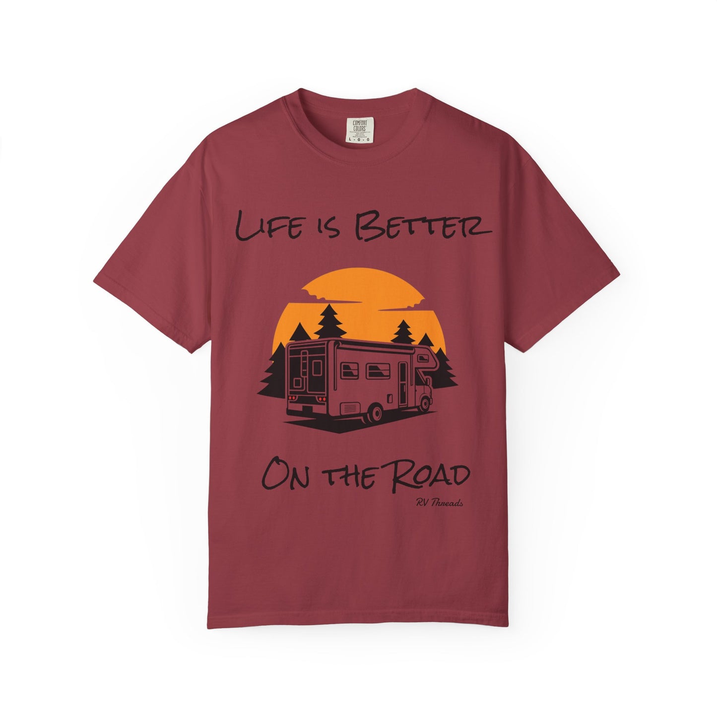 Unisex Garment-Dyed T-Shirt - Life is Better On the Road, RV Lover Shirt, Camping Gift, Adventure Tee, Travel Apparel