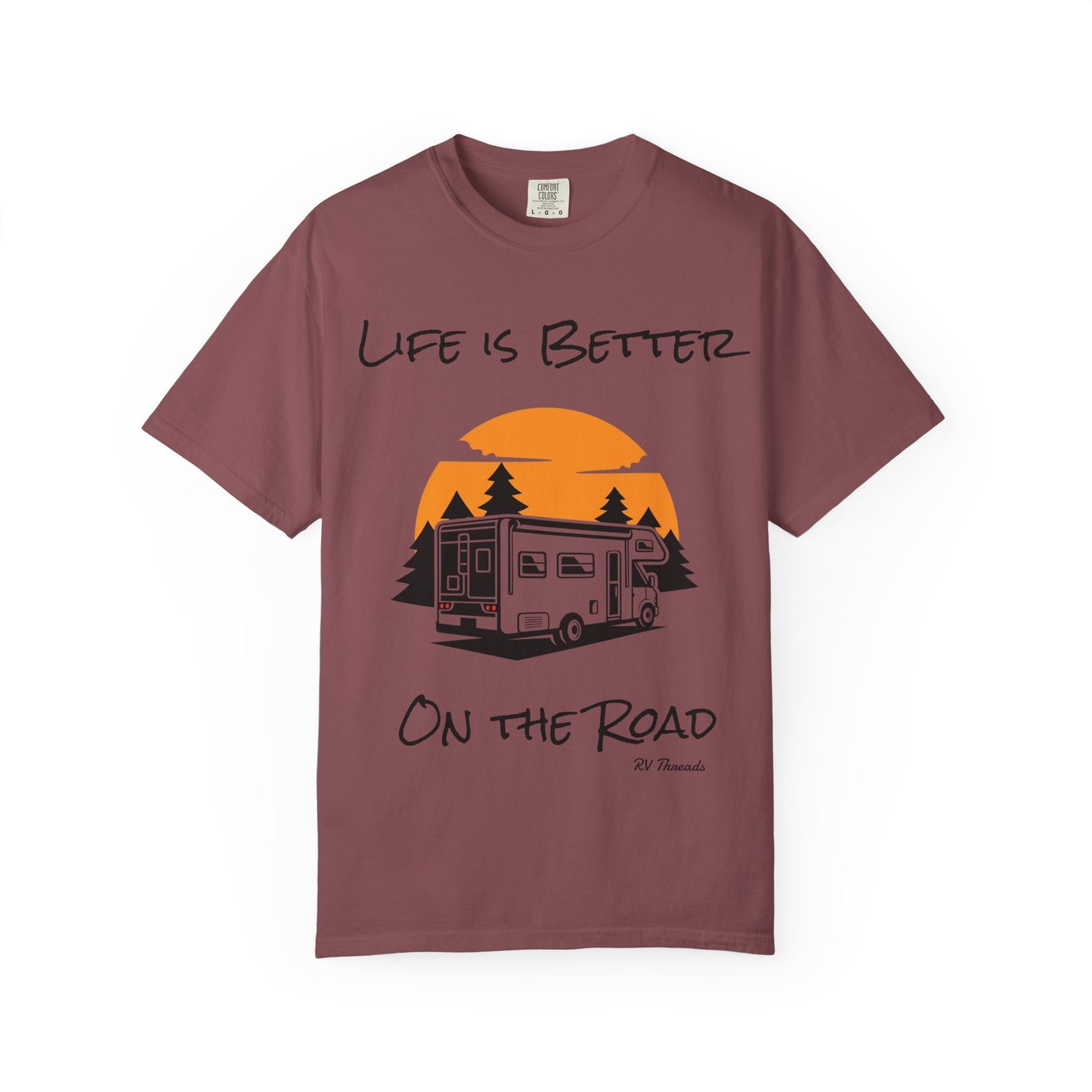 Unisex Garment-Dyed T-Shirt - Life is Better On the Road, RV Lover Shirt, Camping Gift, Adventure Tee, Travel Apparel