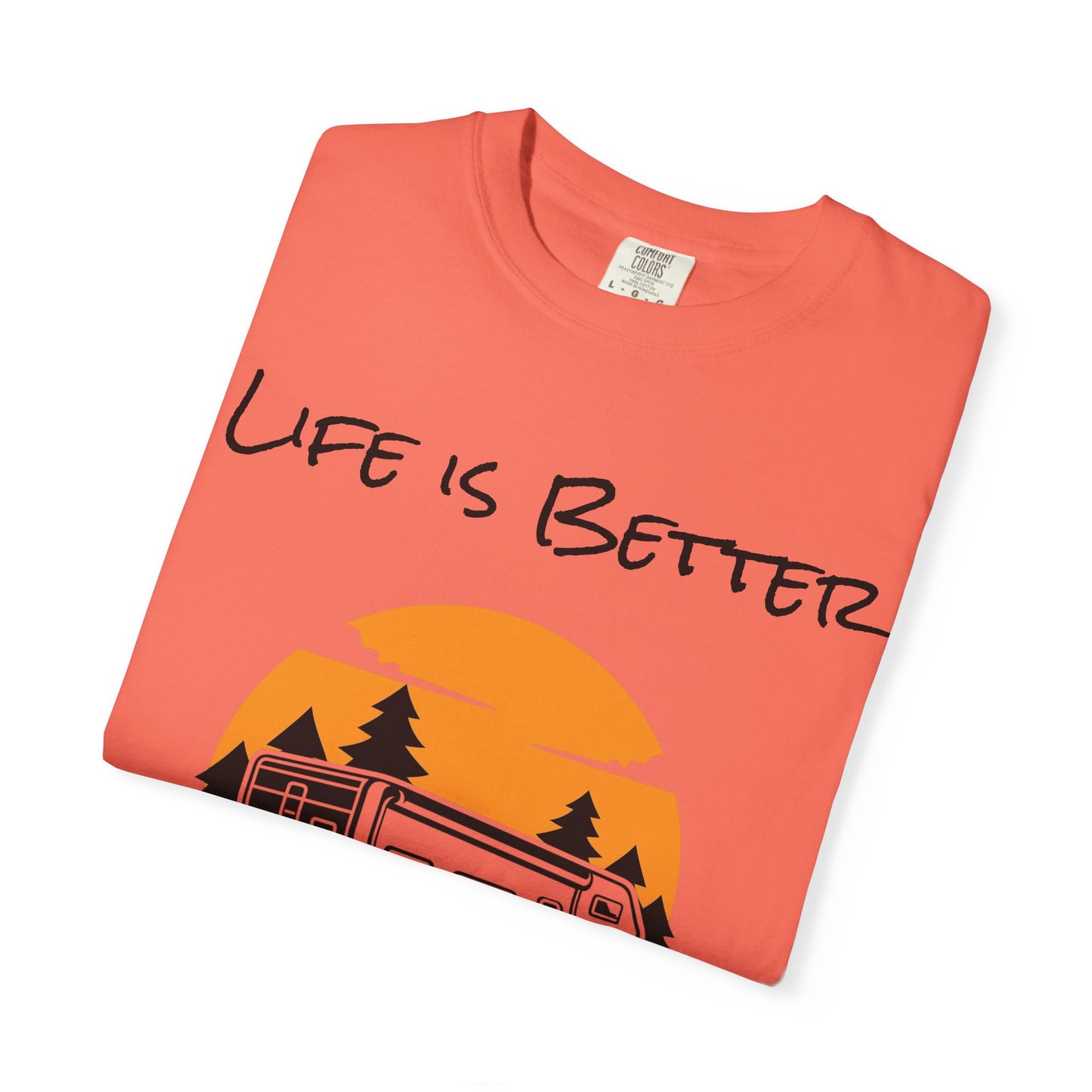 Unisex Garment-Dyed T-Shirt - Life is Better On the Road, RV Lover Shirt, Camping Gift, Adventure Tee, Travel Apparel