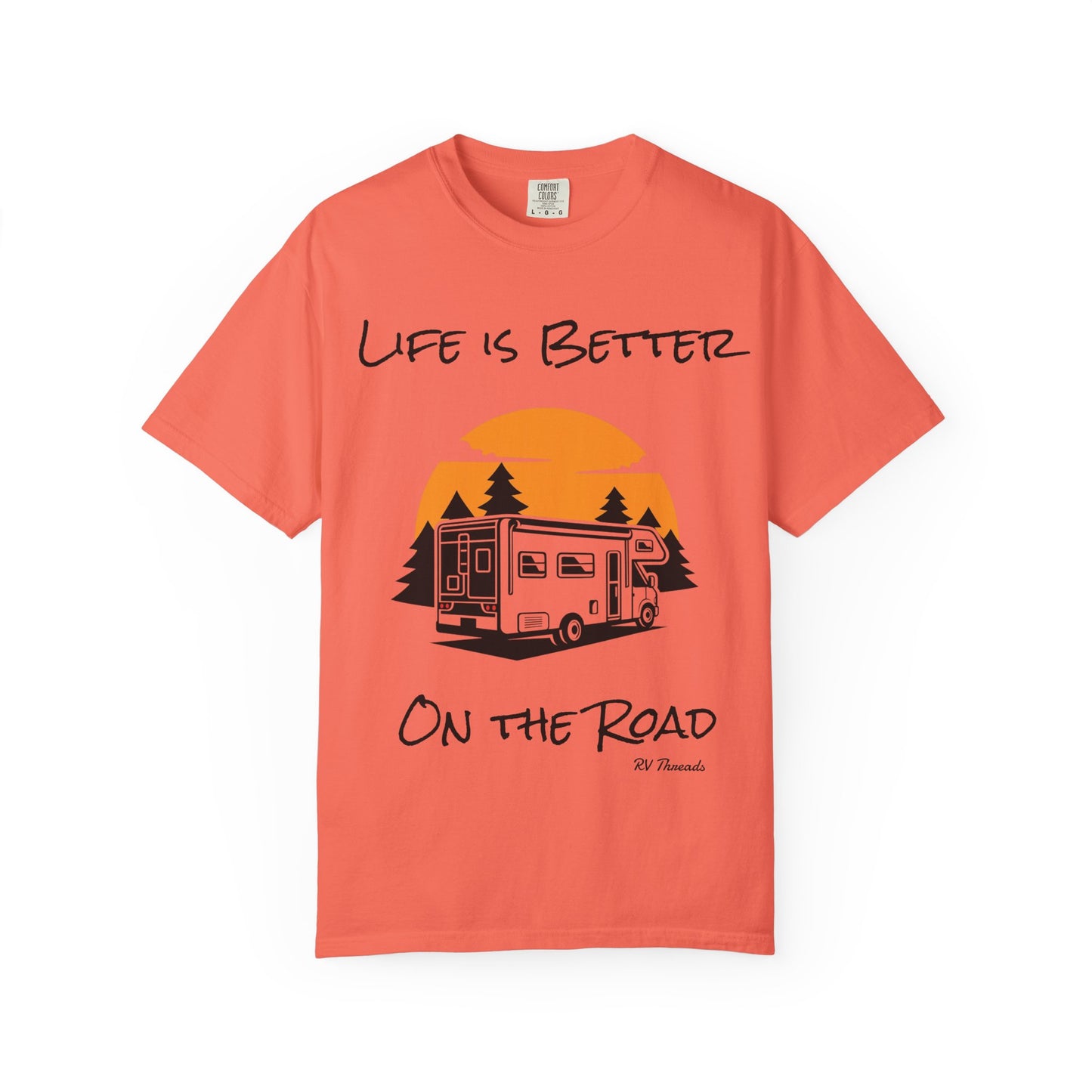 Unisex Garment-Dyed T-Shirt - Life is Better On the Road, RV Lover Shirt, Camping Gift, Adventure Tee, Travel Apparel