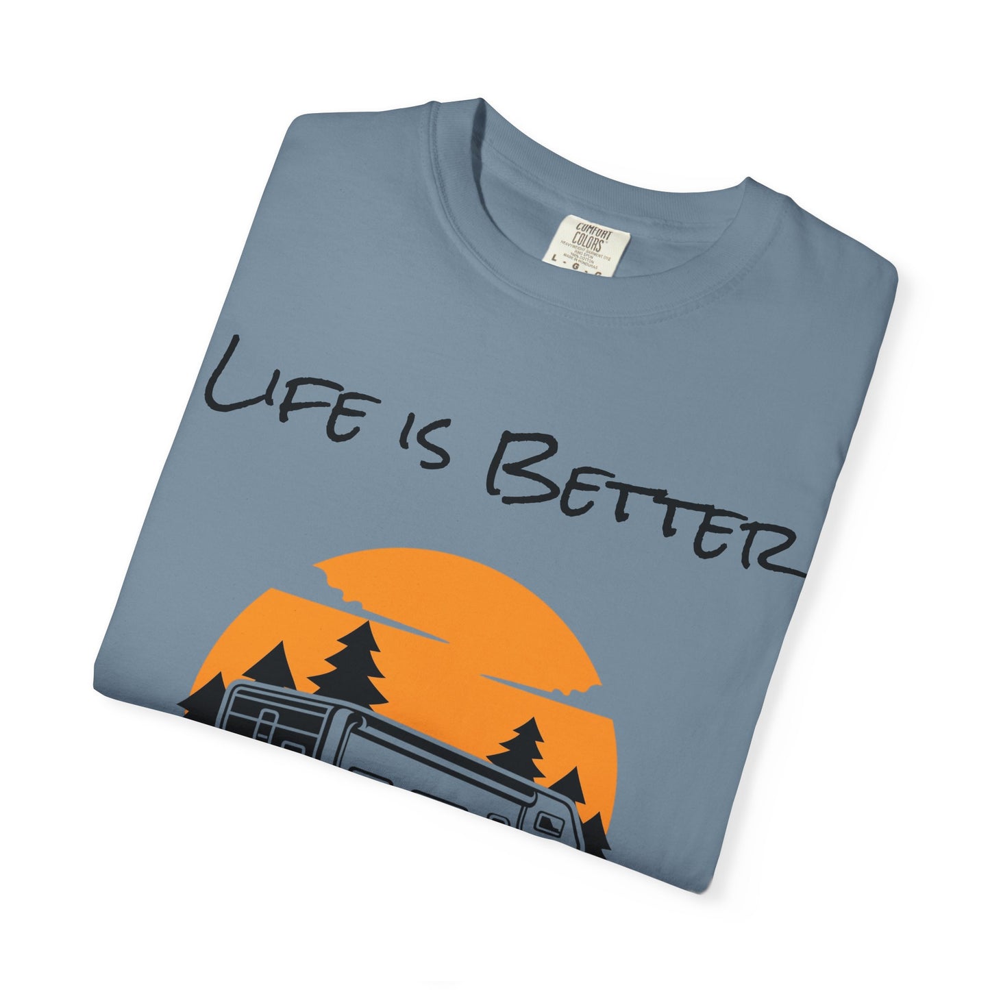 Unisex Garment-Dyed T-Shirt - Life is Better On the Road, RV Lover Shirt, Camping Gift, Adventure Tee, Travel Apparel